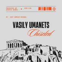 Vasily Umanets - Chiseled