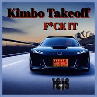 Kimbo Takeoff - Fuck It (Explicit)