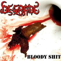 Degrade - Bloody Shit (Explicit)