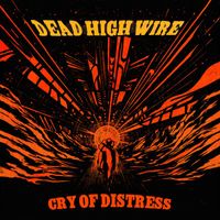 Dead High Wire - Cry of Distress