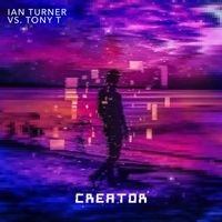 Ian Turner & Tony T - Creator