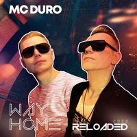 Mc Duro - Way Home (Reloaded 2022)