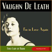 Vaughn De Leath - I'm in Love Again (Recordings of 1927, First Lady of Radio)