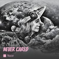 Nazar - Never Cared