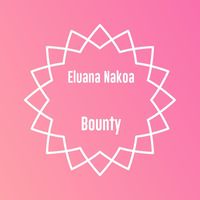 Eluana Nakoa - Bounty