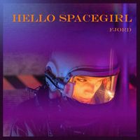 Fjord - Hello Spacegirl