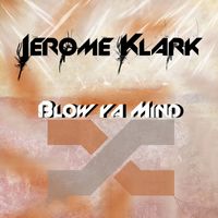 Jerome Klark - Blow Ya Mind