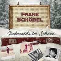 Frank Schöbel - Polaroids im Schnee (Radio Version)