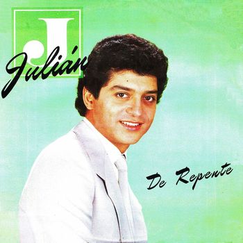 Julián - De repente