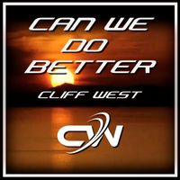 Cliff West - Can We Do Better