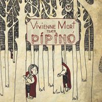 Vivienne Mort - Театр Pipino
