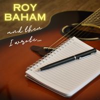 Roy Baham - Roy Baham and Then I Wrote