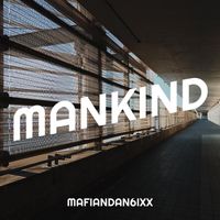 Mafiandan6ixx - Mankind (Explicit)