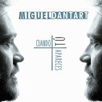 Miguel Dantart - Cuando tú apareces