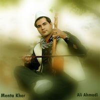 Ali Ahmadi - Menta Kher