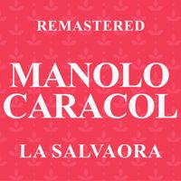 Manolo Caracol - La Salvaora (Remastered)
