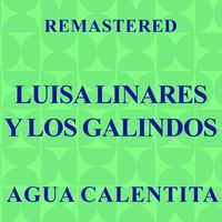 Luisa Linares y Los Galindos - Agua calentita (Remastered)