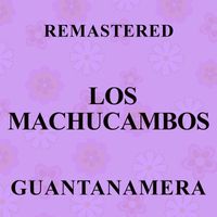 Los Machucambos - Guantanamera (Remastered)