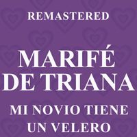 Marifé de Triana - Mi novio tiene un velero (Remastered)