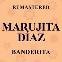 Marujita Díaz - Banderita (Remastered)