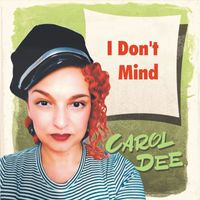Carol Dee - I Don't Mind (2023 Remastered)