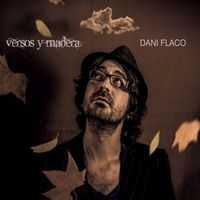 Dani Flaco - Versos y Madera