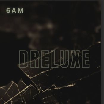 6am - Dreluxe