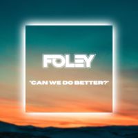Foley - Can We Do Better?