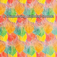 Happy Birthday - 8 Shimmering Birthday Sounds