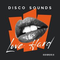 Disco Sounds - Love Hard
