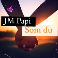 JM Papi - Som Du