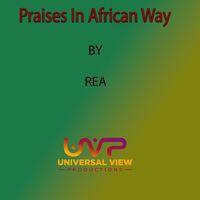Rea - Praises In African Way