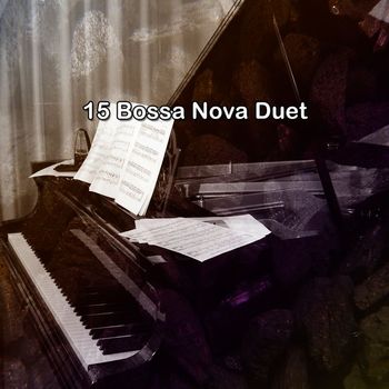 Bossa Nova - 15 Bossa Nova Duet