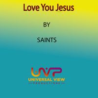 Saints - Love you Jesus