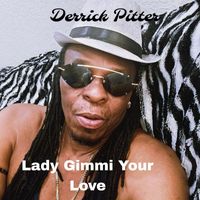 Derrick Pitter - Lady Gimmi Your Love