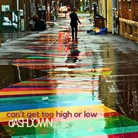 DASHDOWN - Can't Get Too High or Low (Explicit)