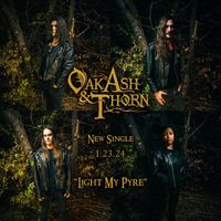 Oak, Ash & Thorn - Light My Pyre (Explicit)