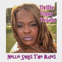 Nellie Tiger Travis - Nellie Sings the Blues (Explicit)