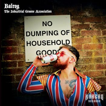 Balrog - The Industrial Groove Association LP