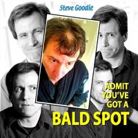 Steve Goodie - Admit You've Got a Bald Spot (Explicit)