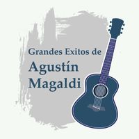 Agustin Magaldi - Grandes Exitos de Agustín Magaldi