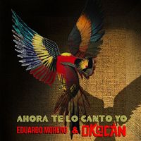 Eduardo Moreno & Okocán - Ahora Te Lo Canto Yo