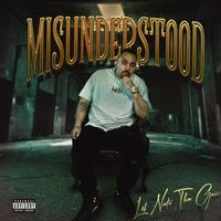 Lil Nate Tha Goer - Misunderstood (Explicit)