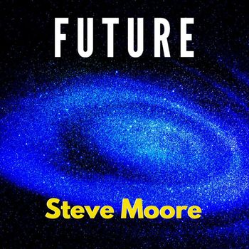 Steve Moore - Future