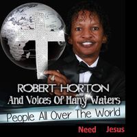 Robert Horton - People All Over The World Need Jesus