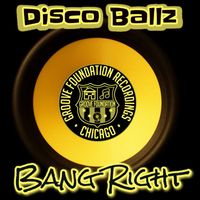 Disco Ballz - Bang Right