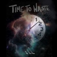 Ill - Time To Waste