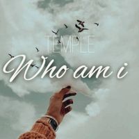 Temple - Who Am I?