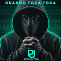 PJ Evolution - Cuando Toca Toca