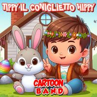 Cartoon Band - Tippy Il Coniglietto Hippy